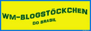 WM-Blogstöckchen do Brasil
